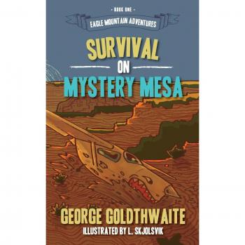 Supervivencia en la Mesa Misteriosa - Aventura de Eagle Mountain, Vol. 1 (Edición en Rústica)