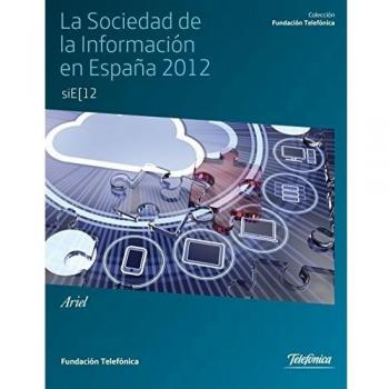 La sociedad de la Información en España 2012 - Telefonica Fundacion
