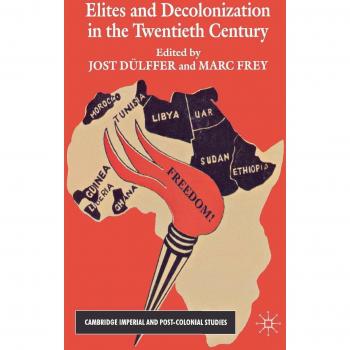 Elites and Decolonization in the Twentieth Century