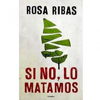 Si no, lo matamos - Rosa Ribas