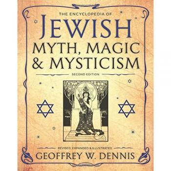 The Encyclopedia of Jewish Myth, Magic and Mysticism: Second Edition