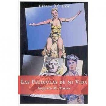 Las peliculas de mi vida - Augusto M. Torres