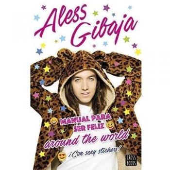 Manual para ser feliz around the world - Aless Gibaja