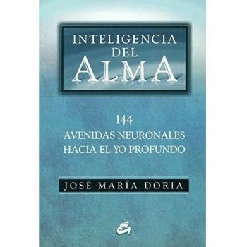 Inteligencia Del Alma: 144 avenidas neuronales hacia el yo profundo