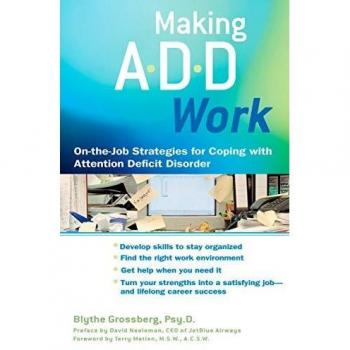 Making ADD Work: On-the-job Strategies for Coping with Attention Deficit Disorder