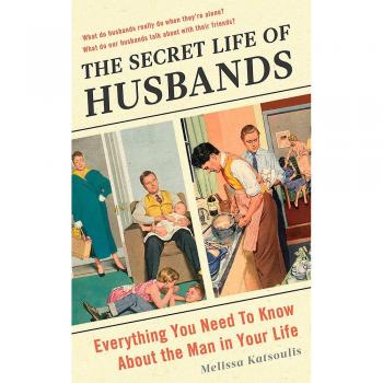 La Vida Secreta de los Esposos: Todo lo que Necesitas Saber sobre el Hombre en Tu Vida