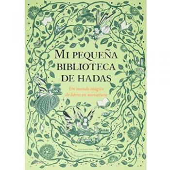 Mi pequeña Biblioteca De Hadas: Un mundo mágico de libros en miniatura
