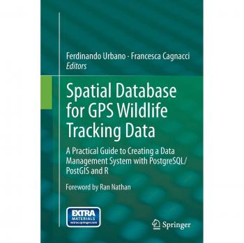Spatial Database for GPS Wildlife Tracking Data: A Practical Guide to Creating a Data Management System with PostgreSQL/PostGIS and R