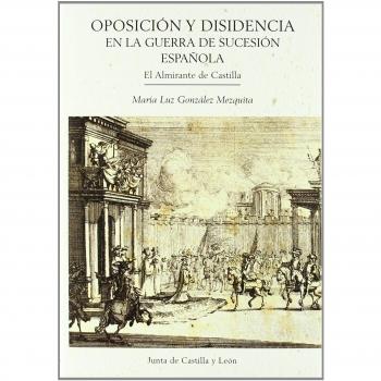 OPOSICION Y DISIDENCIA GUERRA SUCESION ESPAÑOLA