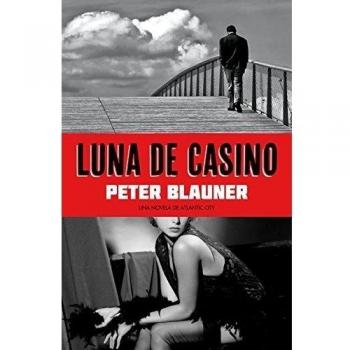 Luna de casino: Una novela de Atlantic City: 1