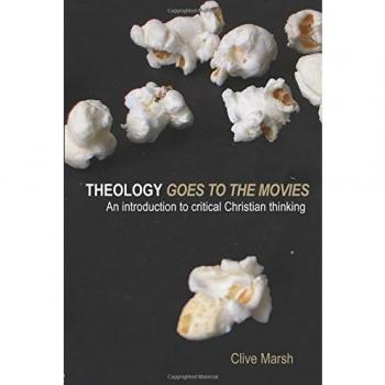 Theology Goes to the Movies: An Introduction to Critical Christian Thinking