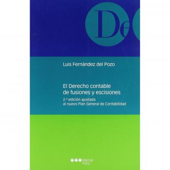 El derecho contable de fusiones y escisiones : edición ajustada al nuevo Plan General de Contabilidad