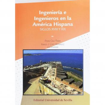 Ingeniería e Ingenieros en la América Hispana. Siglos XVIII y XIX: 59