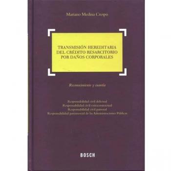 Transmisión hereditaria del crédito resarcitorio por daños corporales: Reconocimiento y cuantía - M. Medina Crespo