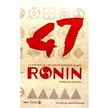 47 Ronin: LA HISTORIA DE LOS LEALES SAMURÁIS DE AKO - Tamenaga Shunsui