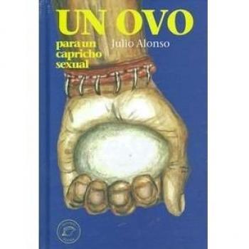 Un ovo para un capricho sexual