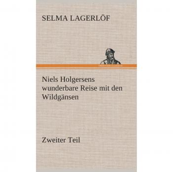 Niels Holgersen's Wonderful Journey with the Wild Geese: Part Two - Illustrated Adventure Book