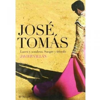 José Tomás - luces y sombras - sangre y triunfo - Aa.vv