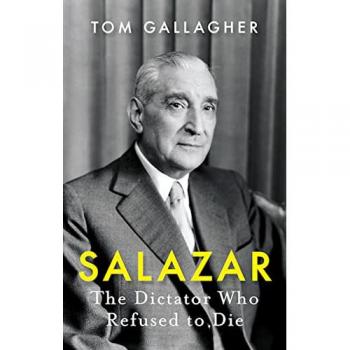Salazar: The Immortal Dictator Biography