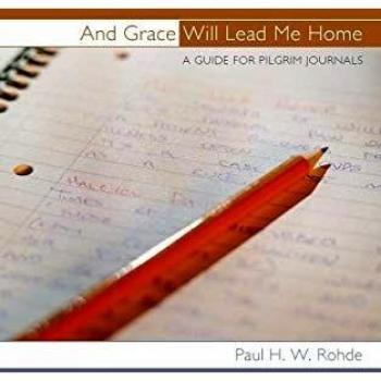 Pilgrim Journal Guide: And Grace Will Lead Me Home by Paul H. W. Rohde