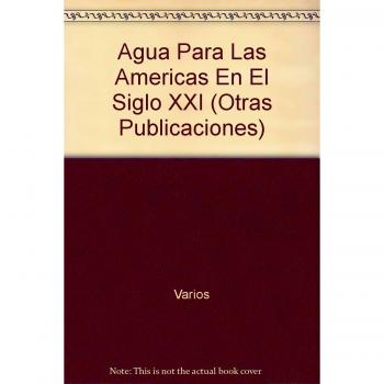 Agua para las americas en el sigloxxi