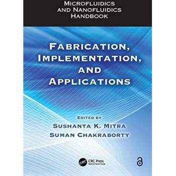 Microfluidics and Nanofluidics Handbook: Fabrication, Implementation, and Applications