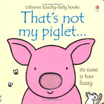 Mi Primer Libro Táctil: No es Mi Lechoncito - Libro de Cartón de Fiona Watt