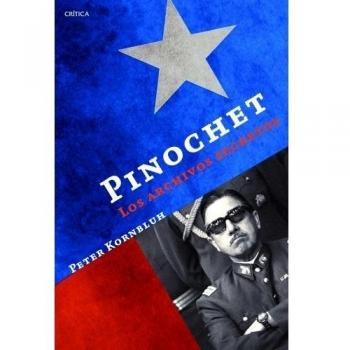 Pinochet. Los Archivos Secretos