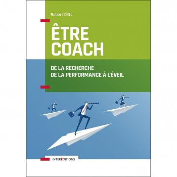 Becoming a Coach: From Performance Pursuit to Awakening by Robert Dilts
