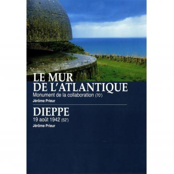 Le Mur de l'Atlantique : Monument de la collaboration +  Dieppe : 19 août 42 [Francia] [DVD]