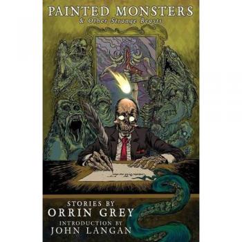 Painted Monsters & Other Strange Beasts