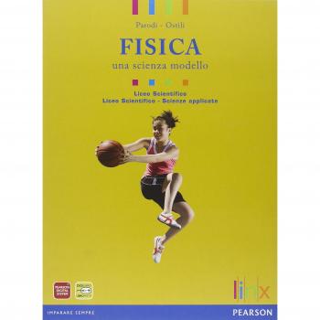 Fisica. Una scienza modello. Volume unico. Per il biennio delle Scuole superiori. Con espansione online