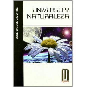 Universo y Naturaleza - Jose Miguel Gil Ortiz