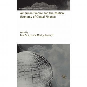 American Empire and the Political Economy of Global Finance: 0