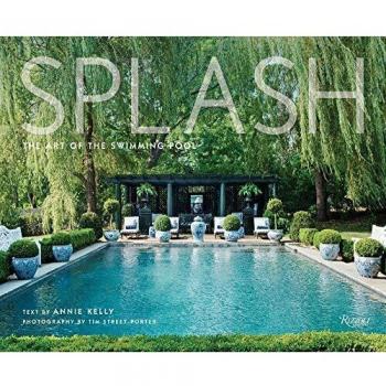 Splash: The Art of the Swimming Pool