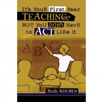 First Year Teaching Survival Guide by Bob Kitchen