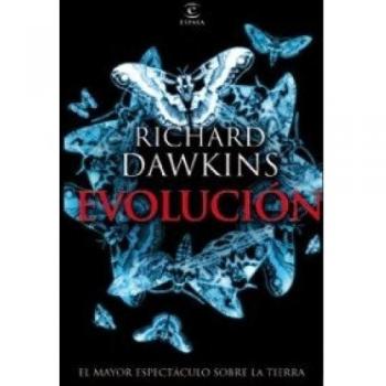 Evolución: El mayor espectáculo sobre la Tierra - Richard Dawkins