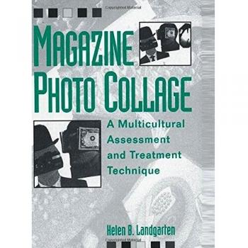 Magazine Photo Collage: A Multicultural Assessment And Treatment Technique