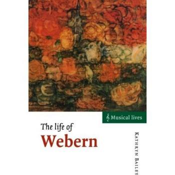 La Vida de Webern (Vidas Musicales) - Edición en Rústica, Cambridge