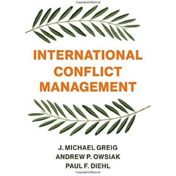 International Conflict Management by J. Michael Greig, published by John Wiley & Sons, Inc