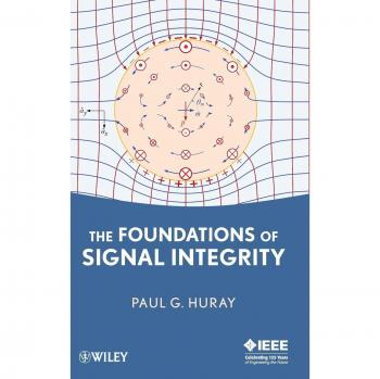 Foundations of Signal Integrity: Comprehensive Hardback Guide (IEEE Press Edition)