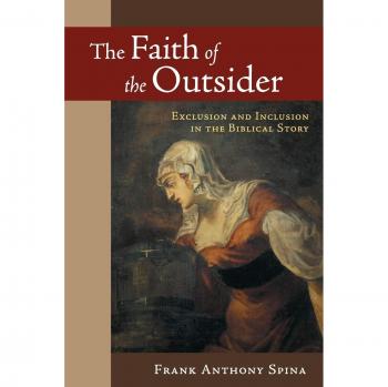 The Faith of the Outsider: Exclusion and Inclusion in the Biblical Narrative by Frank Anthony Spina
