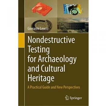 Nondestructive Testing for Archaeology and Cultural Heritage: A Practical Guide and New Perspectives