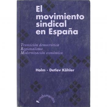 El movimiento sindical en España: Transición democrática. Regionalismo. Modernización económica: 196