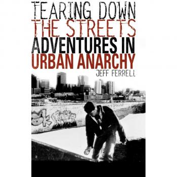 Tearing Down the Streets: Adventures in Urban Anarchy
