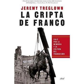 La cripta de Franco: Viaje por la memoria y la cultura del franquismo