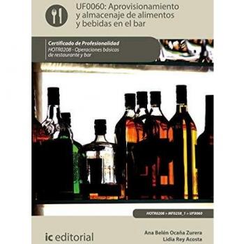 Aprovisionamiento y almacenaje de alimentos y bebidas en el bar. HOTR0208 - Operaciones básicas del restaurante y bar