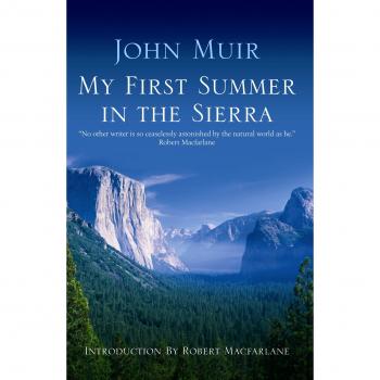 My First Summer In The Sierra: The Journal of a Soul on Fire