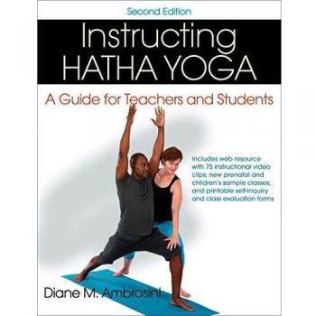 Instructing Hatha Yoga: A Guide for Teachers and Students