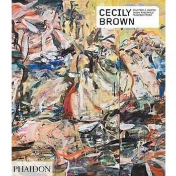 Cecily Brown: Serie de Artistas Contemporáneos - Edición Ilustrada